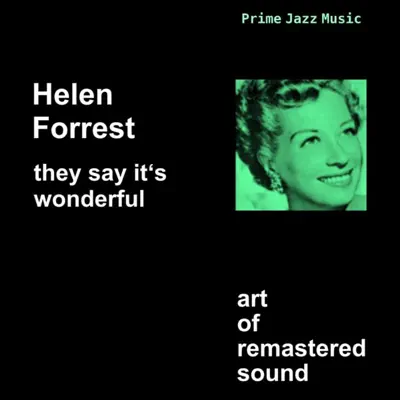 They Say It's Wonderful - Helen Forrest They Say It's Wonderful - Helen Forrest