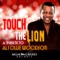 Touch the Lion - Ali Ollie Woodson lyrics