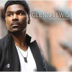 Moment Of Truth - Glenn Lewis