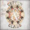 Copper & Glass album lyrics, reviews, download