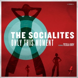 The Socialites - Only This Moment