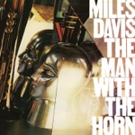 Miles Davis - The Man With the Horn