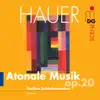 Hauer: Atonale Musik, Op. 20 album lyrics, reviews, download