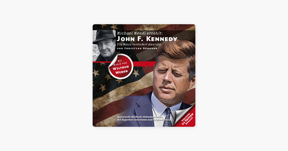 John F. Kennedy Ein Mann verändert Amerika (Zeitbrücke