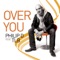 Over You feat. TLB - Philip D lyrics