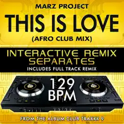 This Is Love (Afro Club Remix) [Tribute With Full Track Remix] [129 BPM Interactive Remix Separates] - EP by Marz Project album reviews, ratings, credits