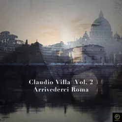 Claudio Villa, Vol. 2: Arrivederci Roma - Claudio Villa