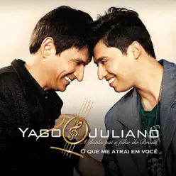 O Que Me Atrai em Você - Yago e Juliano