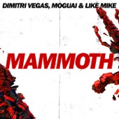 Dimitri Vegas & Like Mike - Mammoth