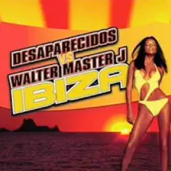 Ibiza (Marchesini & Farina Remix) [Desaparecidos vs. Walter Master J] - Single [feat. Walter Master J] - Single - Desaparecidos