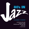 80's in Jazz: Smooth Jazzy Pop Greats