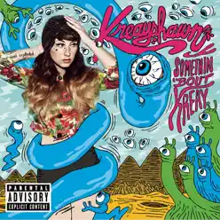 Somethin' 'Bout Kreay - Kreayshawn Somethin' 'Bout Kreay - Kreayshawn