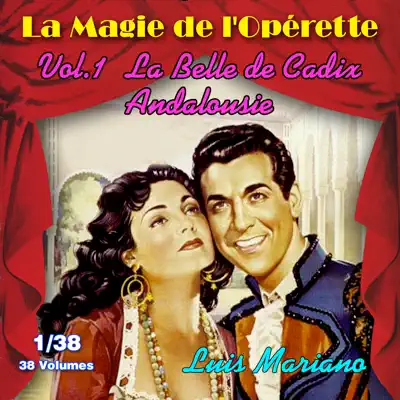 La Belle de Cadix, Andalousie - La Magie de l'Opérette en 38 volumes - Vol. 1/38 - Luis Mariano