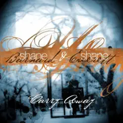 Carry Away - Shane and Shane