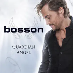 Guardian Angel (Radio Version) - Single - Bosson