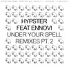 Stream & download Under Your Spell (Remixes, Pt. 2) [feat. Ennovi] - EP