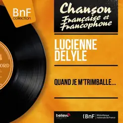 Quand je m'trimballe... (feat. Aimé Barelli et son orchestre) [Mono Version] - Single - Lucienne Delyle