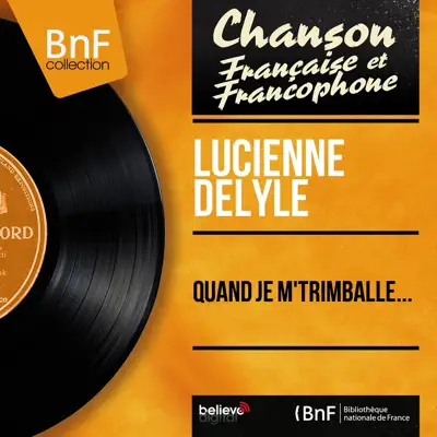 Quand je m'trimballe... (feat. Aimé Barelli et son orchestre) [Mono Version] - Single - Lucienne Delyle