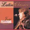 Latin Classics: Jose Feliciano album lyrics, reviews, download