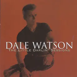 The Little Darlin' Sessions - Dale Watson The Little Darlin' Sessions - Dale Watson