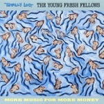 Young Fresh Fellows - Little Softy