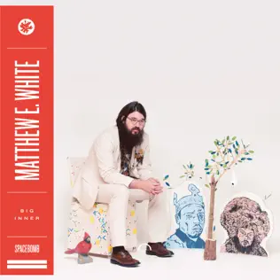 lataa albumi Matthew E White - Big Inner