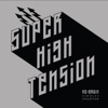 Super High Tension (Deluxe Edition), 2013