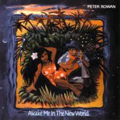 Awake Me In the New World - Peter Rowan Awake Me In the New World - Peter Rowan