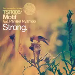 Strong (Remixes) [feat. Pamela Nyambo] - EP by Motif album reviews, ratings, credits