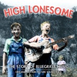High Lonesome: The Story of Bluegrass Music (Original Motion Picture Soundtrack)