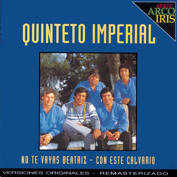 Quinteto Imperial - No Te Vayas Beatriz