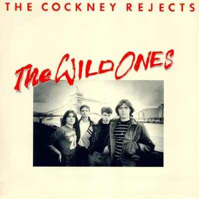The Wild Ones - Cockney Rejects
