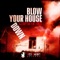 Blow your House Down feat. Krizz - Guy'Do lyrics