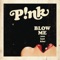 Blow Me (One Last Kiss) - Single ジャケット写真