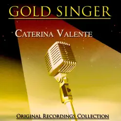 Gold Singer (Original Recordings Collection Remastered) - Caterina Valente