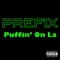 Puffin' On La - Pref1x lyrics