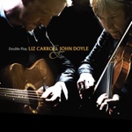 Liz Carroll & John Doyle - Paddy Glackin's Trip to Dingle / On the Lam / The Waves At Dingle / The Top of the Stairs