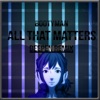 All that Matters (Deepen Remix) - Single