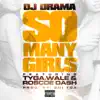 So Many Girls (feat. Tyga, Wale & Roscoe Dash) - Single album lyrics, reviews, download