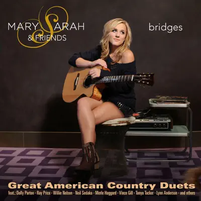 Bridges - Great American Country Duets - Mary Sarah Bridges - Great American Country Duets - Mary Sarah