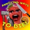 Annoying Ways to Die (Dumb Ways to Die Parody) - Annoying Orange lyrics
