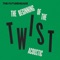 The Beginning of the Twist (Acoustic) - Single