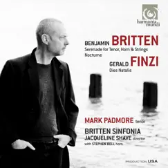 Britten: Serenade for Tenor, Horn & Strings; Nocturne - Finzi: Dies Natalis by Mark Padmore & Britten Sinfonia album reviews, ratings, credits