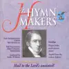 The Hymn Makers: James Montgomery (Hail To the Lord's Anointed) album lyrics, reviews, download