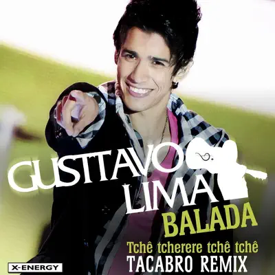 Balada (Tchê Tcherere Tchê Tchê) [Tacabro Remix] - Single - Gusttavo Lima