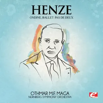 Henze: Highlights from Ondine, Ballet (Digitally Remastered) [Remastered] by Nürnberg Symphony Orchestra & Othmar Mága album reviews, ratings, credits