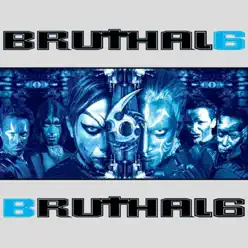 Bruthal 6 - Bruthal 6