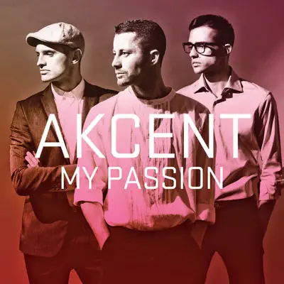 My Passion (Remixes) - Akcent