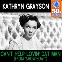 Can't Help Lovin' Dat Man (Remastered) - Single by Kathryn Grayson album reviews, ratings, credits