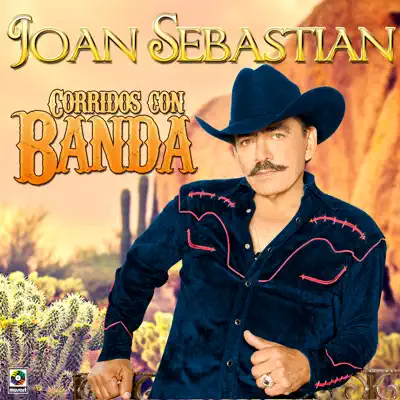 Corridos Con Banda - Joan Sebastian